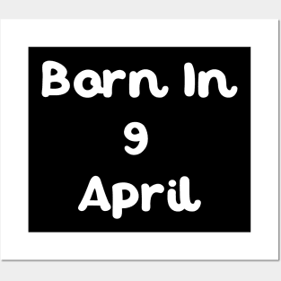 Born In 9 April Posters and Art